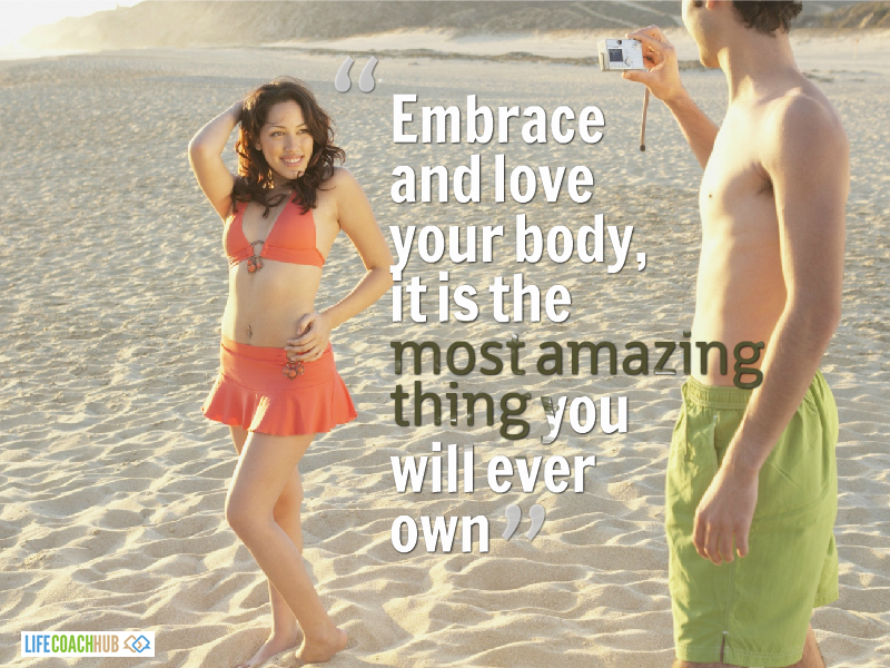 Life Coaching Tip Embrace And Love Your Body Life Coach Hub