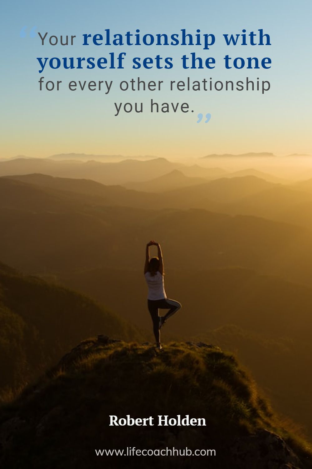 Your relationship with yourself sets the tone for every other relationship you have. Robert Holden Coaching Quote