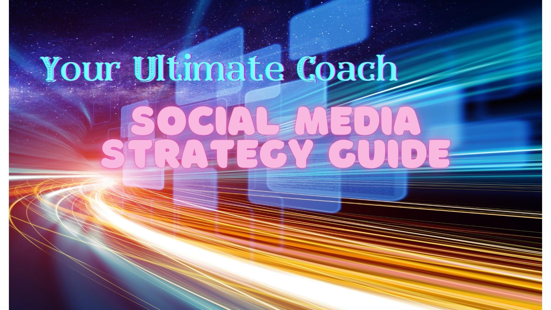 Ultimate coach social media strategy guide