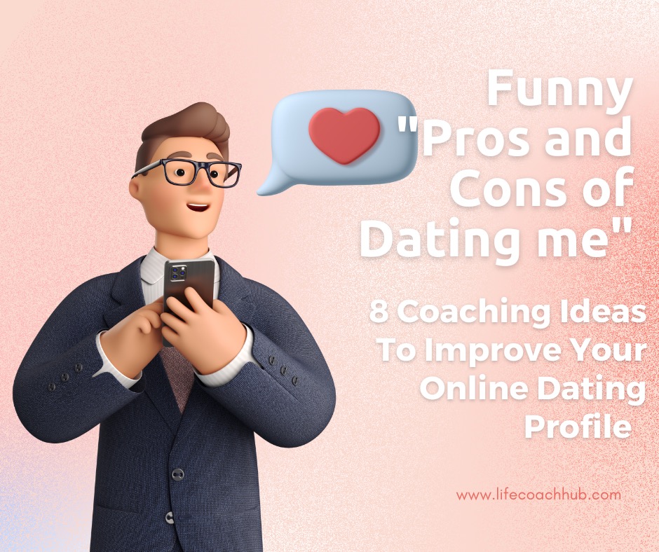 Make your online dating profile stand out with funny pros and cons of dating me