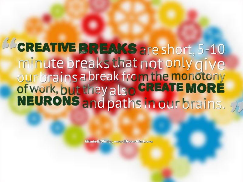 Start taking creative breaks!
