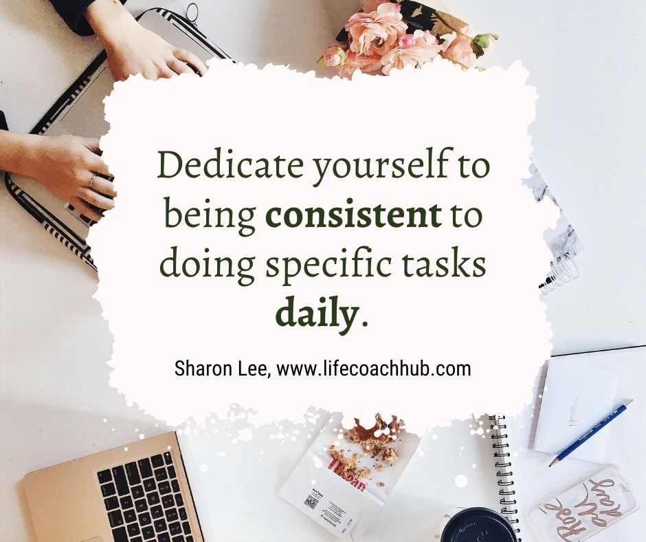 Dedicate Yourself Consistent Doing Specific Tasks Daily