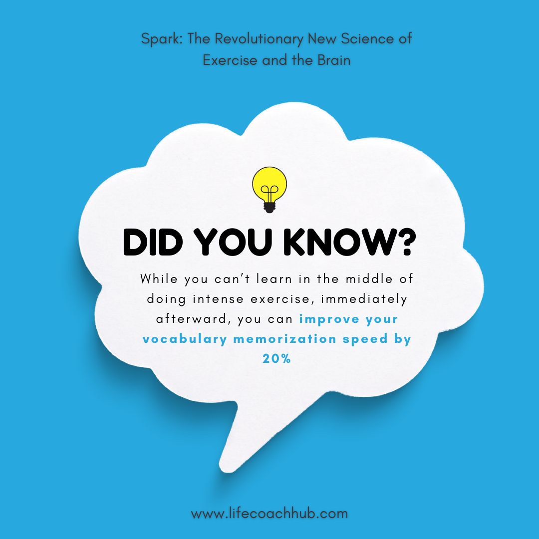 Did you know? While you can't learn in the middle of doing intense exercise, immediately afterward, you can improve your vocabulary memorization speed by 20%, Spark book review, coaching tip