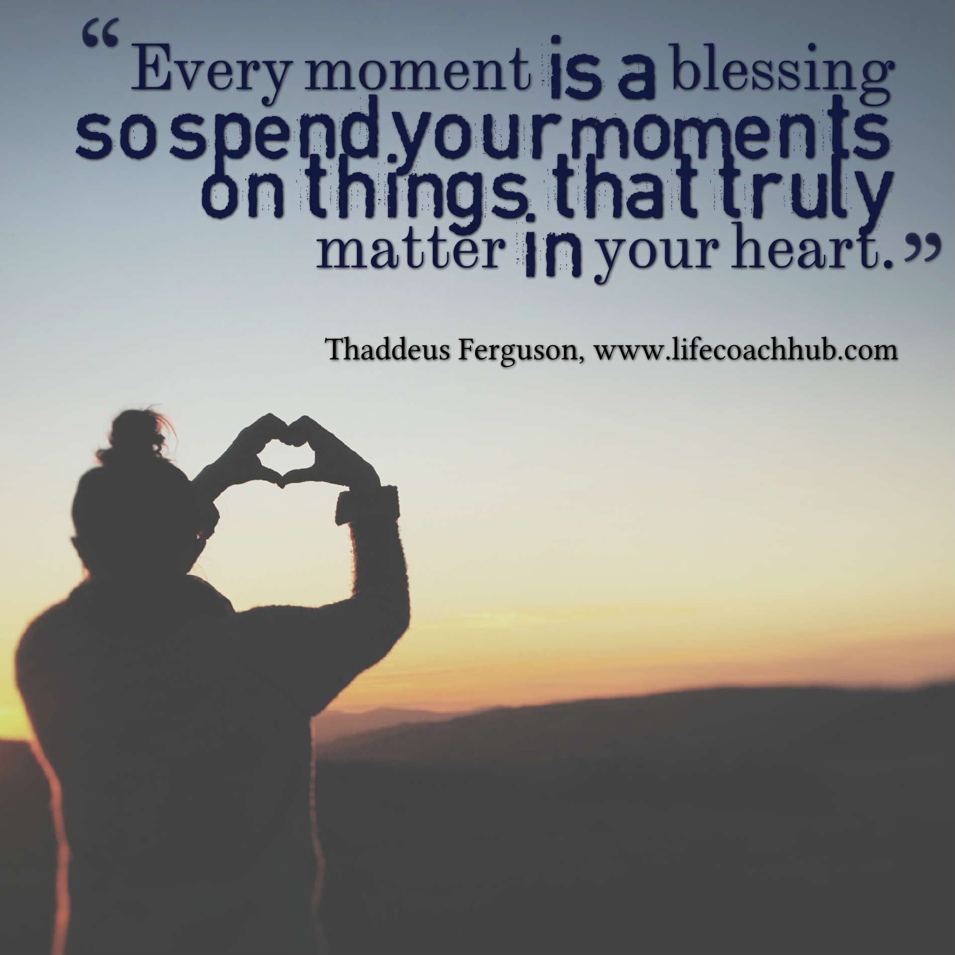 Every Moment is a Blessing