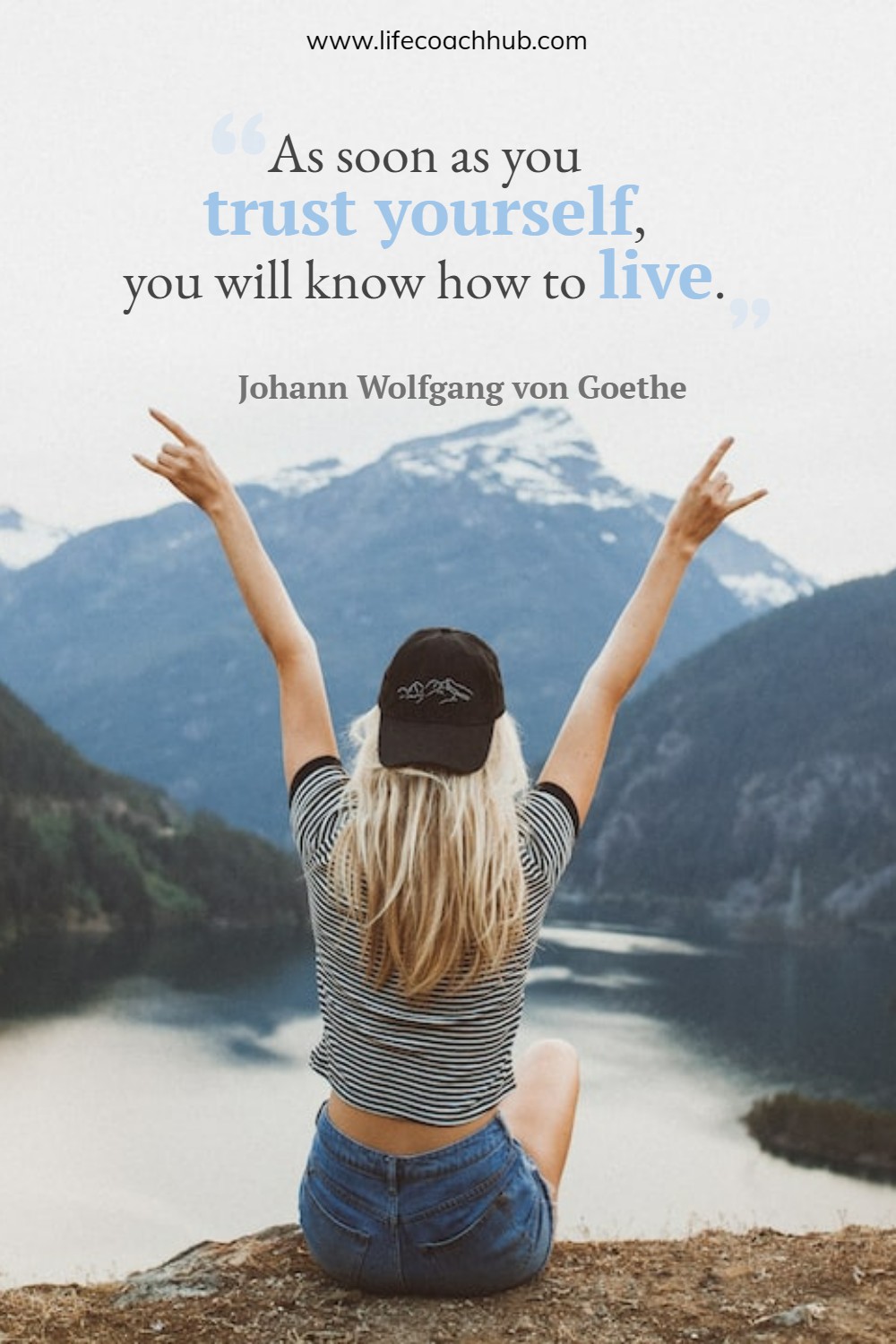 As soon as you trust yourself, you will know how to live. Johann Wolfgang von Goethe Coaching Quote