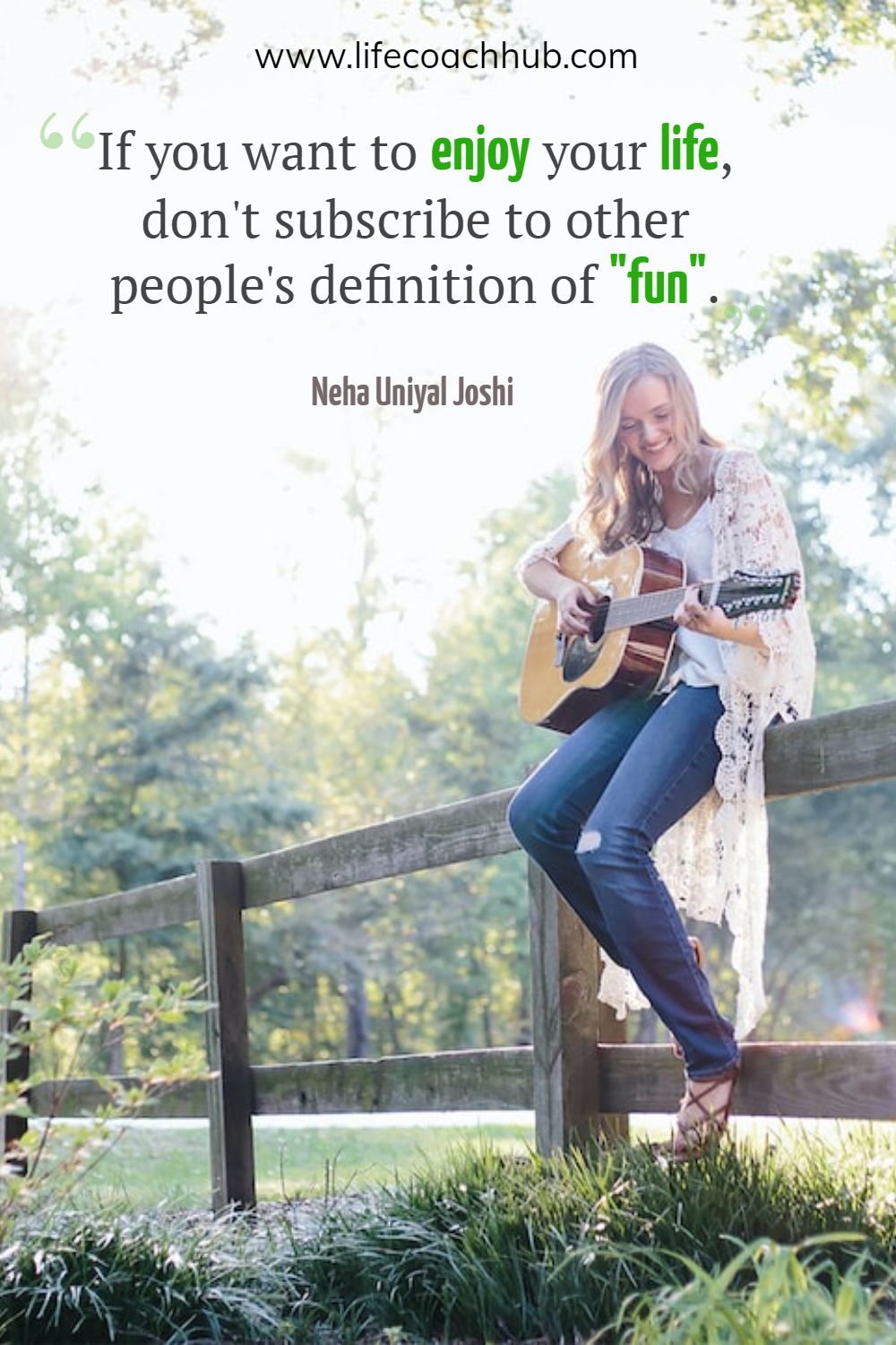 If you want to enjoy your life, don't subscribe to other people's definition of "fun".	Neha Joshi Coaching Quote