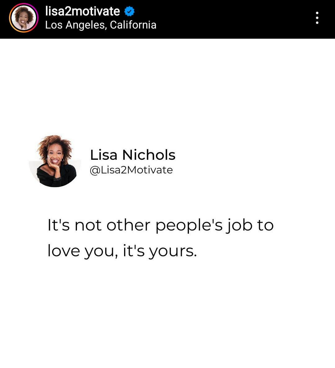 It's not other people's job to love you, it's yours. Lisa Nichols, coaching tip
