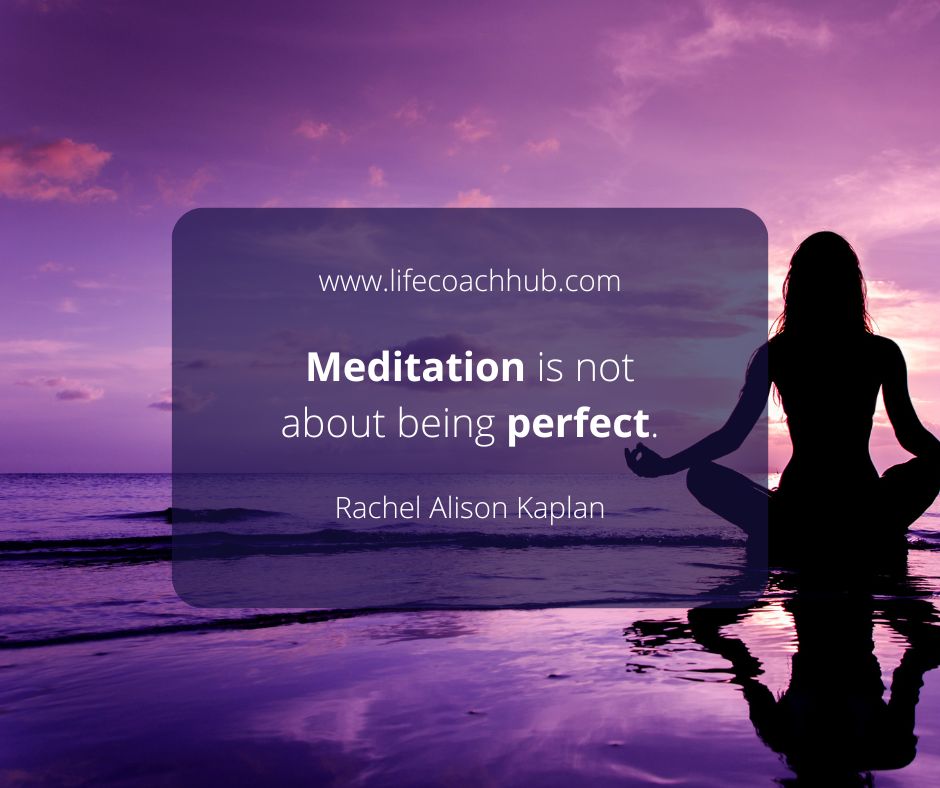 Meditation Not About Being Perfect