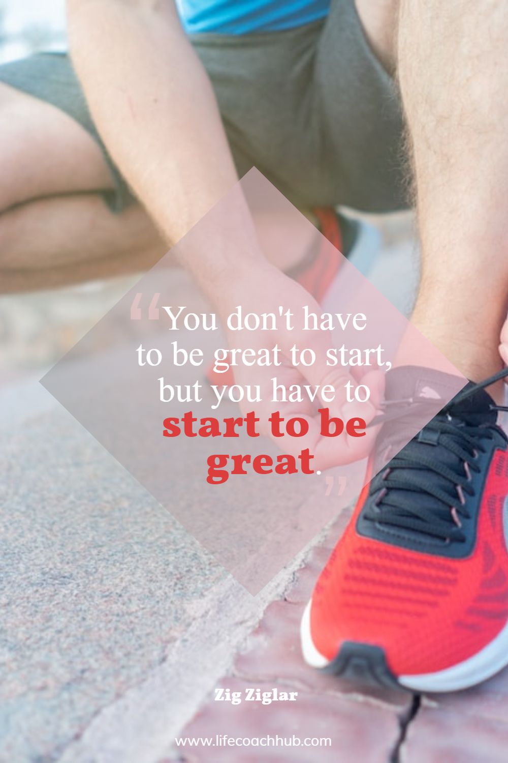 You don't have to be great to start, but you have to start to be great. Zig Ziglar Coaching Quote