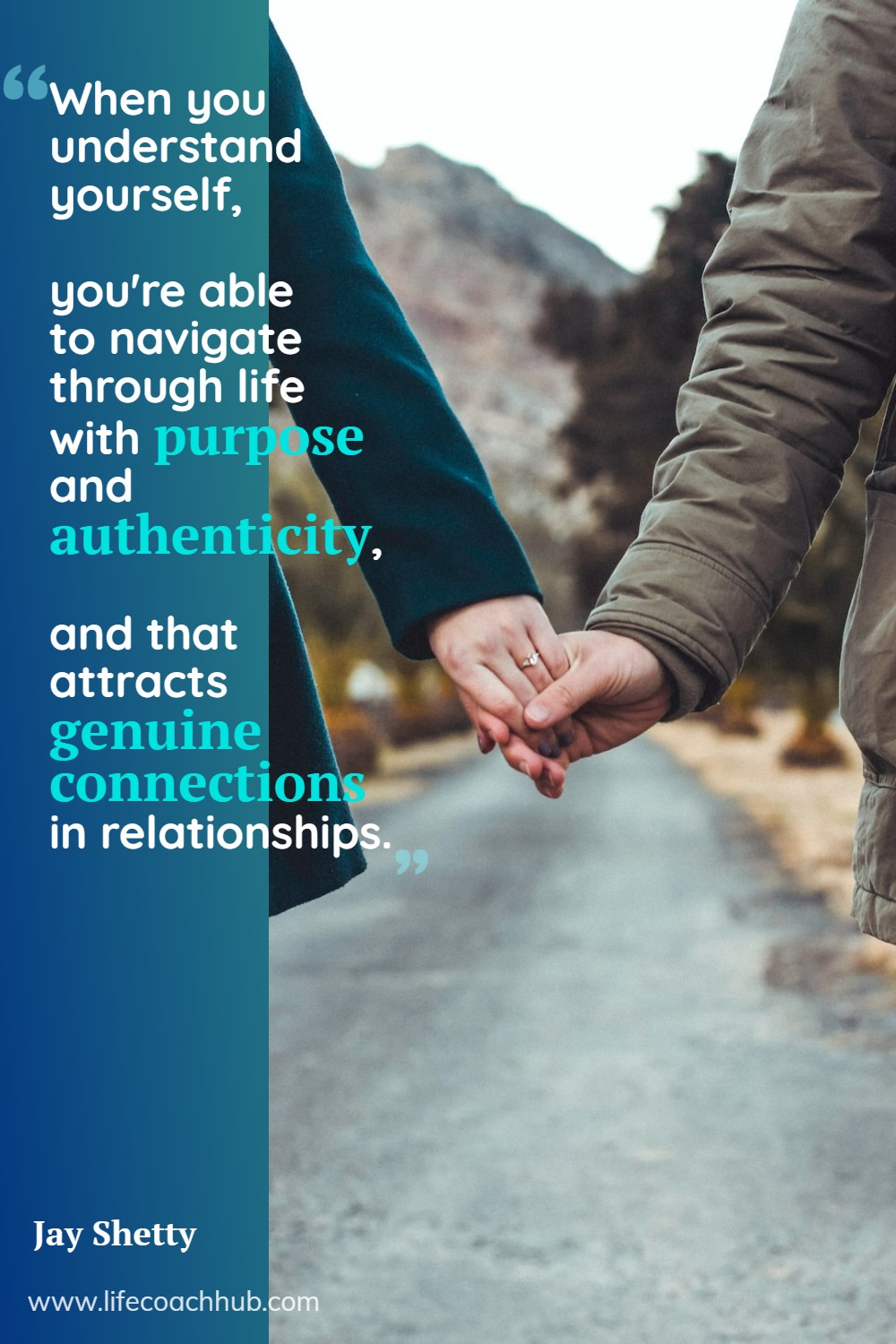 When you understand yourself, you're able to navigate through life with purpose and authenticity, and that attracts genuine connections in relationships. Jay Shetty Coaching Quote