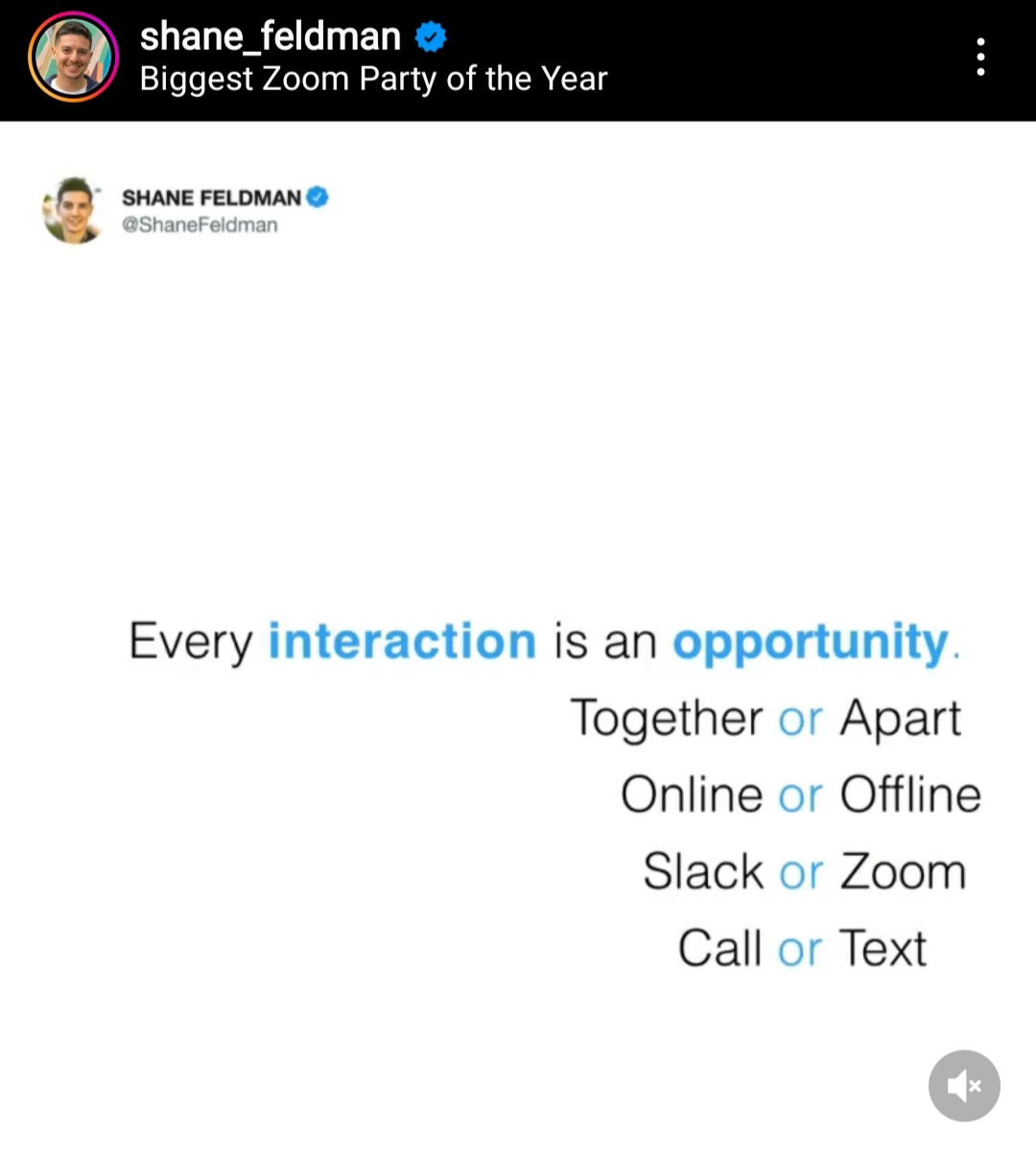 Every interaction is an opportunity. Together or apart. Online or offline. Slack or zoom. Call or text. Shane Feldman, coaching tip
