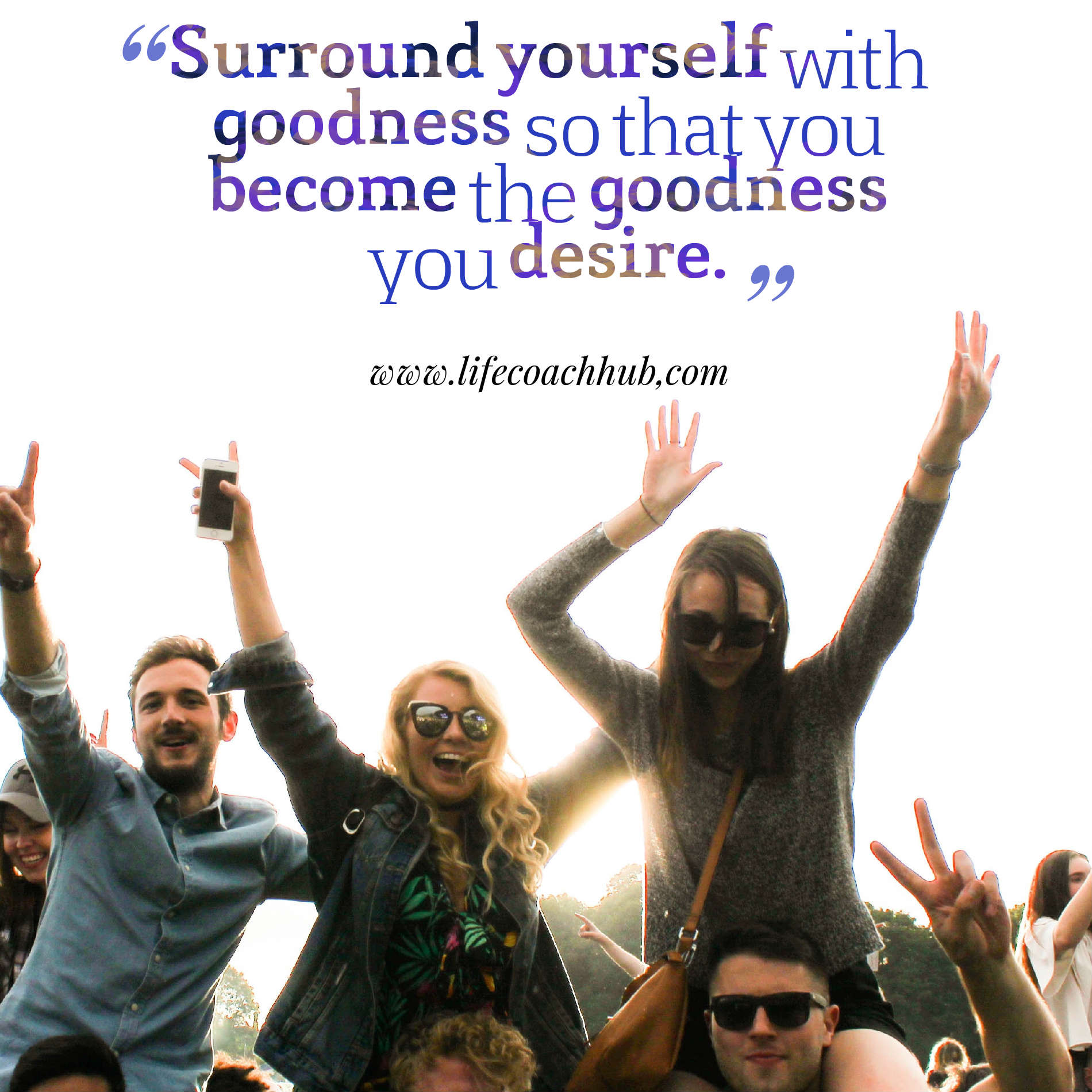 Surround Yourself With Goodness