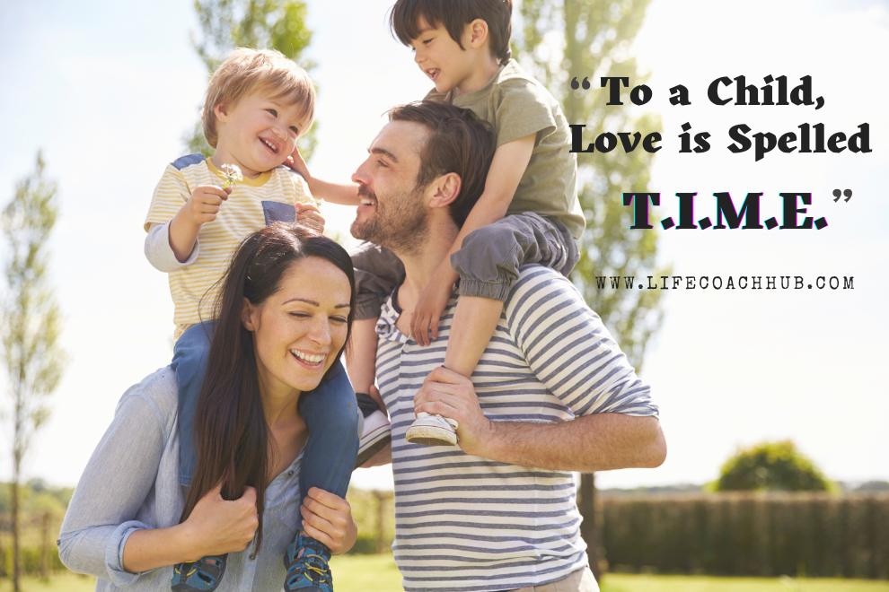 To a child, love is spelled time