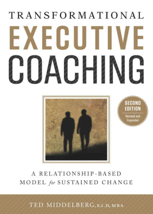 TRANSFORMATIONAL EXECUTIVE COACHING BY TED M. MIDDELBERG