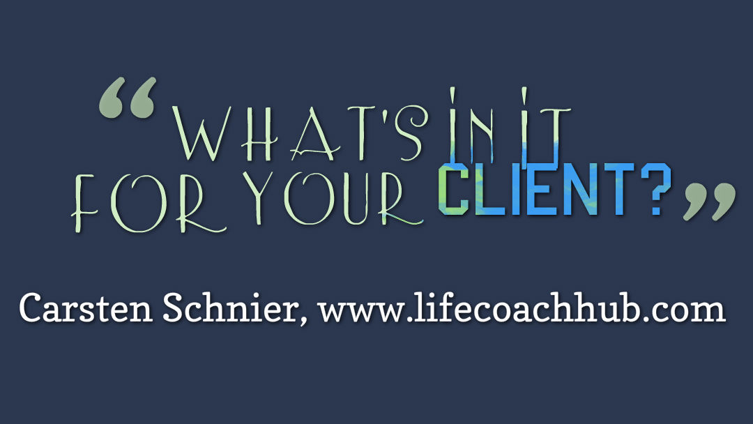 What's in it for your client?