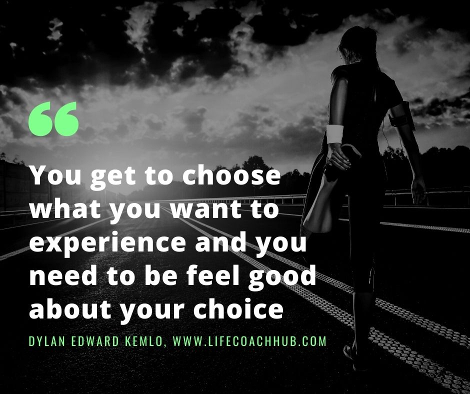 You Get to Choose What You Want